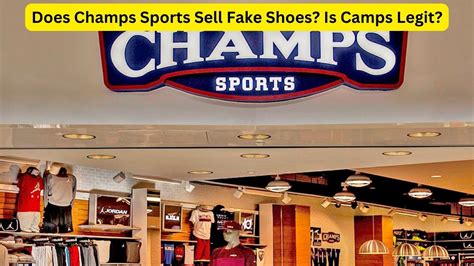 do champs sell fake shoes|is champs sports legit.